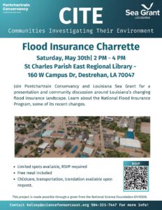 Flyer for a Flood Insurance Charrette hosted by Pontchartrain Conservancy and Louisiana Sea Grant. Event is Saturday, May 30th, 2–4 PM at St Charles Parish East Regional Library, 160 W Campus Dr, Destrehan, LA 70047. Includes a presentation on Louisiana's changing flood insurance landscape and the National Flood Insurance Program. Free meal, limited spots, RSVP required. Childcare, transportation, and translation available upon request. Contact kelsey@scienceforourcoast.org or 504-321-7447. Funded by NSF grant #2415028. An aerial photo of a flooded neighborhood is shown in the center.